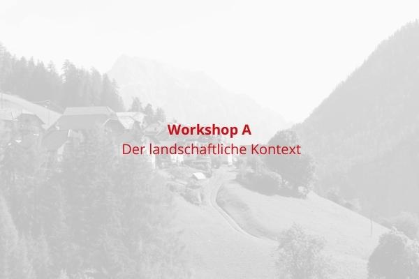 Workshop: Landesbeirat für Baukultur und Landschaft – Tätigkeiten und Leistungen für die Gemeinden | Comitato per la cultura edilizia e il paesaggio – Attività e servizi per i Comuni